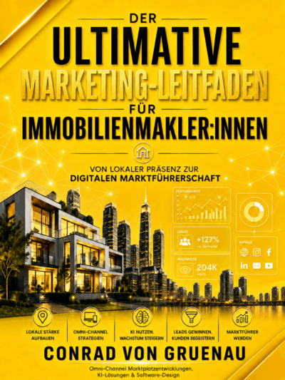 Der ultimative Marketing-Leitfaden für Immobilienmakler:innen Von lokaler Präsenz zur digitalen Marktführerschaft